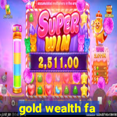 gold wealth fa