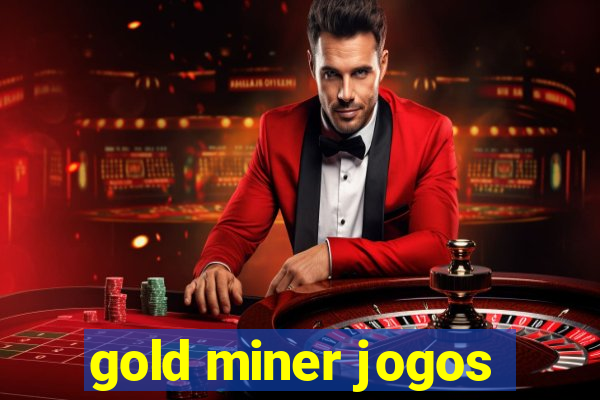 gold miner jogos