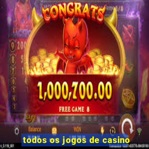 todos os jogos de casino