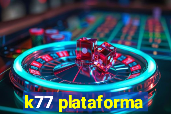 k77 plataforma