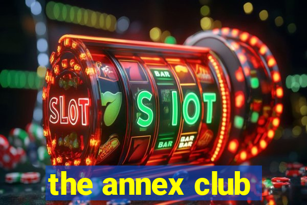 the annex club