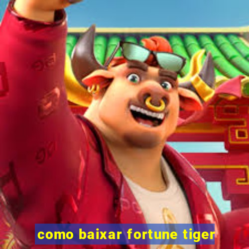 como baixar fortune tiger