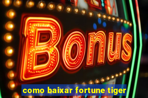 como baixar fortune tiger