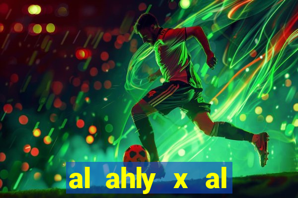 al ahly x al ittihad palpite