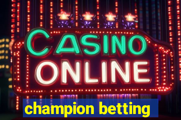 champion betting