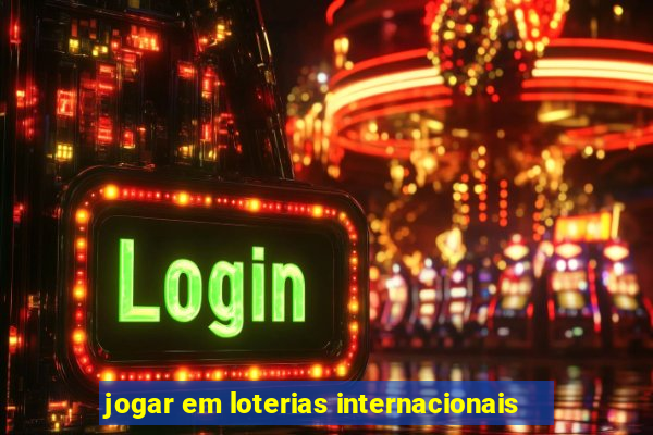 jogar em loterias internacionais