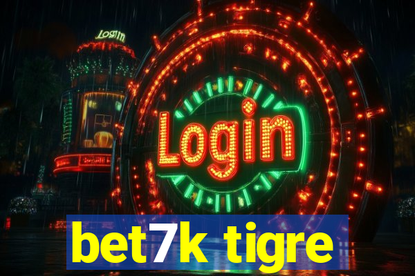 bet7k tigre