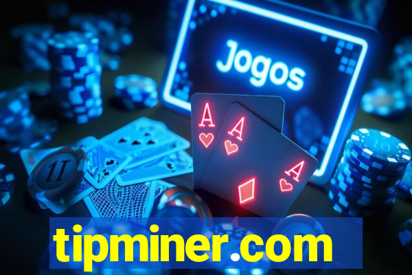 tipminer.com