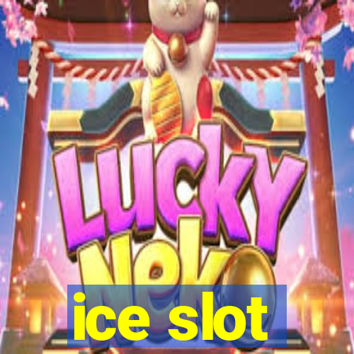 ice slot