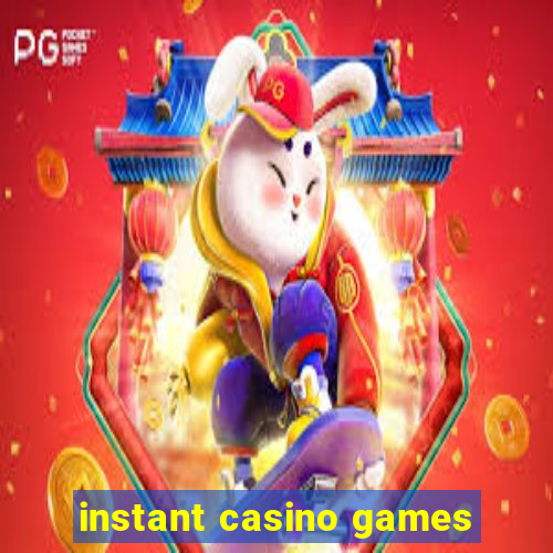 instant casino games