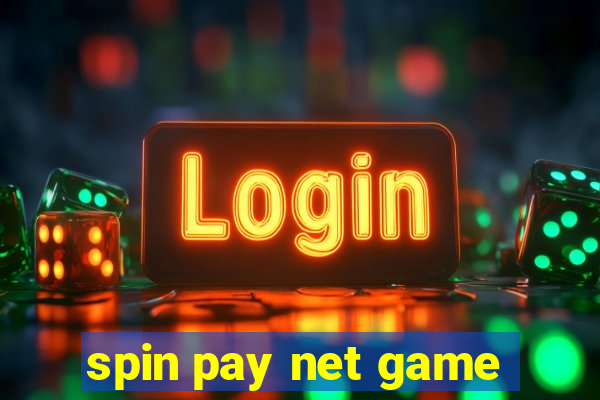 spin pay net game