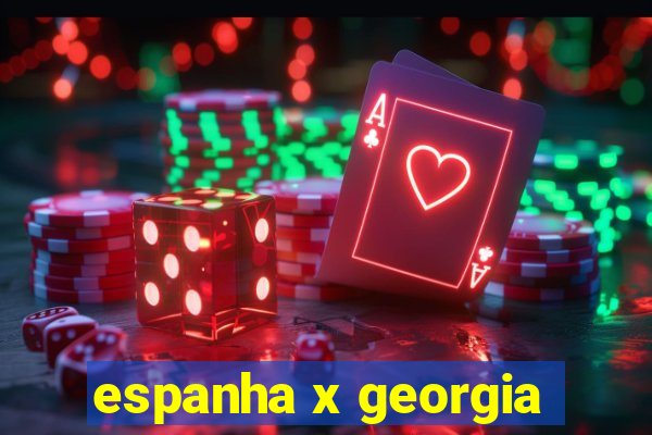 espanha x georgia