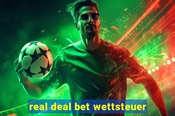 real deal bet wettsteuer