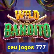 ceu jogos 777