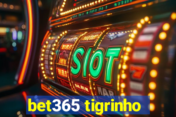 bet365 tigrinho