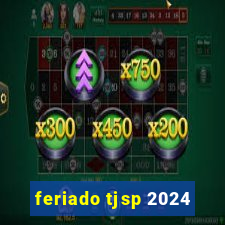 feriado tjsp 2024