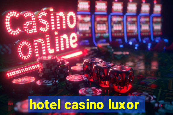 hotel casino luxor