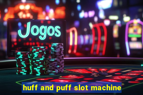 huff and puff slot machine