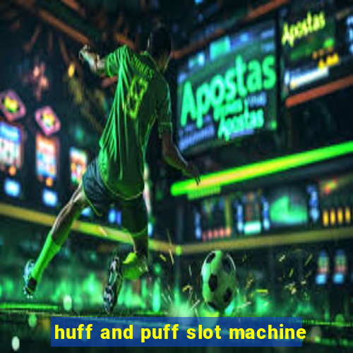 huff and puff slot machine