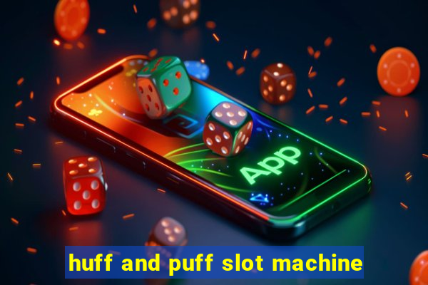 huff and puff slot machine