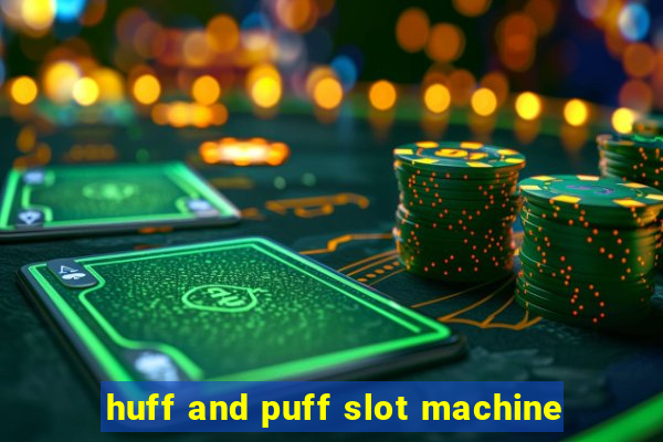 huff and puff slot machine