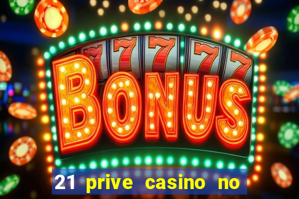 21 prive casino no deposit bonus codes