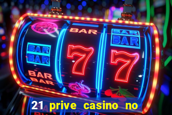 21 prive casino no deposit bonus codes