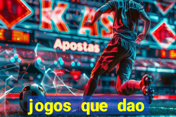 jogos que dao dinheiro rapido