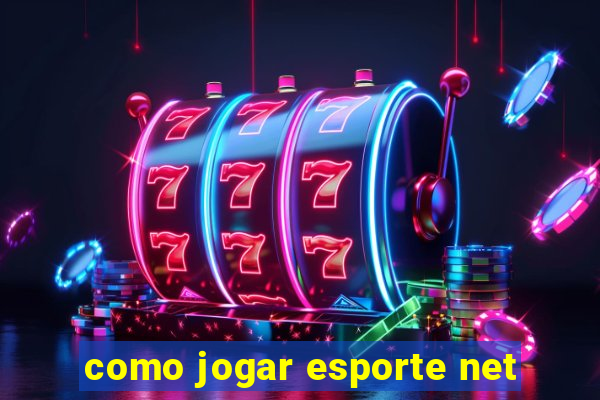 como jogar esporte net