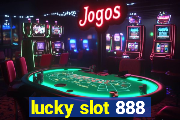 lucky slot 888