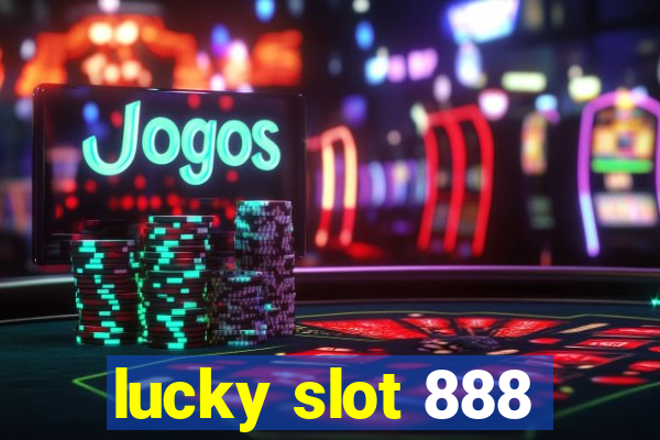 lucky slot 888