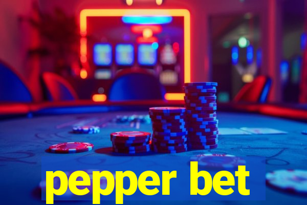 pepper bet