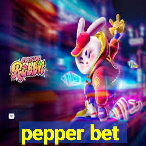 pepper bet