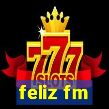 feliz fm