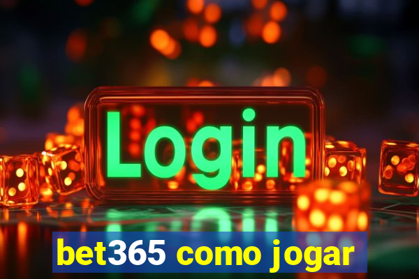 bet365 como jogar