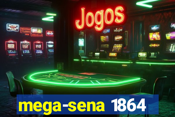 mega-sena 1864