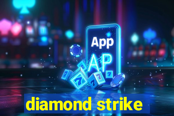 diamond strike