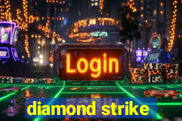 diamond strike