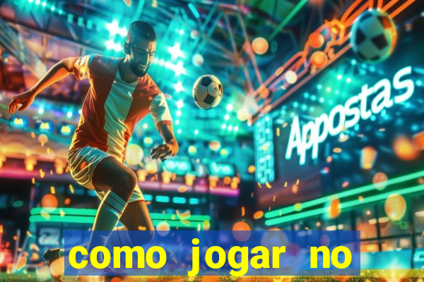 como jogar no esporte bet