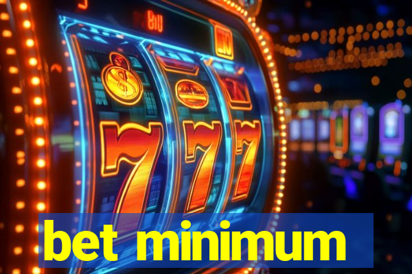 bet minimum