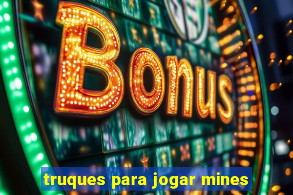 truques para jogar mines