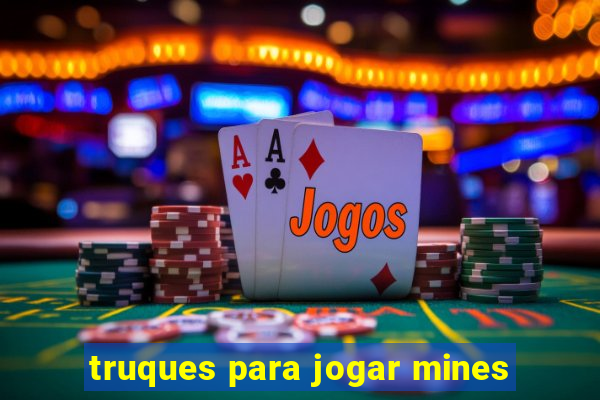 truques para jogar mines