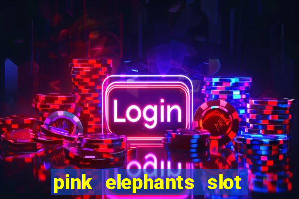 pink elephants slot free play