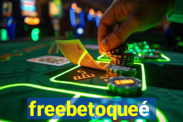 freebetoqueé