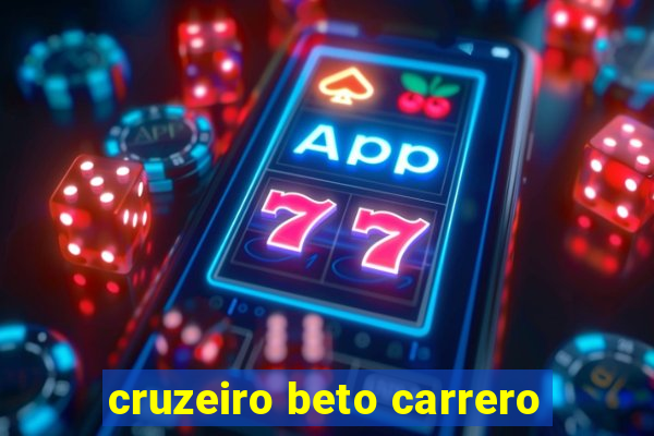 cruzeiro beto carrero