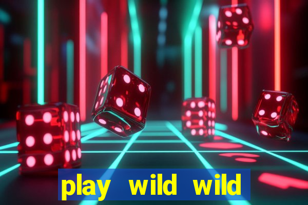 play wild wild riches slot