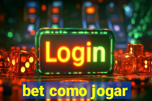 bet como jogar