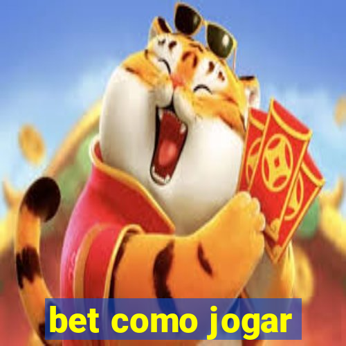 bet como jogar