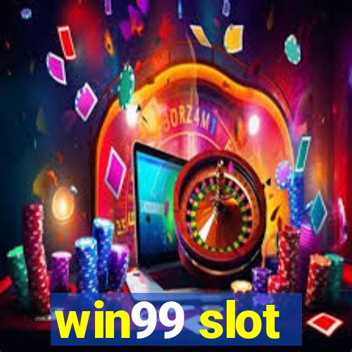 win99 slot