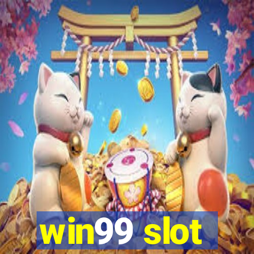 win99 slot